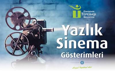 TEPEBAŞI'NDA YAZLIK SİNEMA KEYFİ